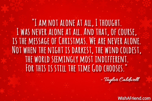 &quot;I am not alone at all,, Inspirational Christmas Quote