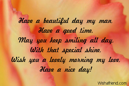 Good Morning Message For Boyfriend, Have a beautiful day my man,