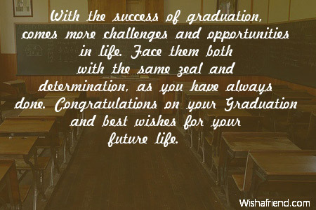 With the success of graduation, comes, Graduation Congratulations