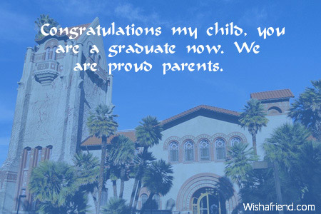 Congratulations my child, you are, Graduation Message From 
