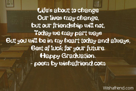 Life's about to change, Graduation Poem