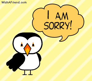 I Am Sorry!
