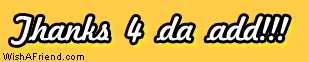 Thanks 4 da add!!!