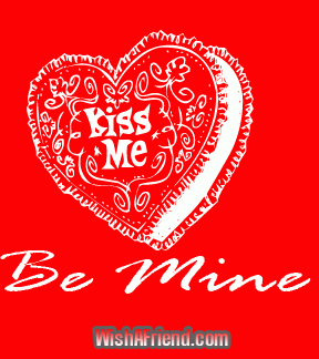 Kiss Me. Be Mine.