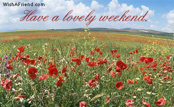 Have A Lovely Weekend