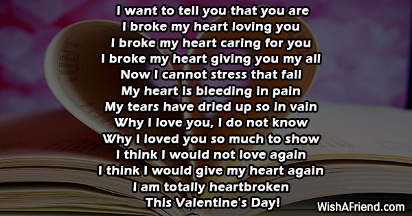 I want to tell you that you are , Broken heart valentine poems
