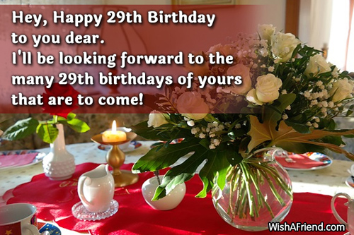 Hey, Happy 29th Birthday to you, 30th Birthday Wishes