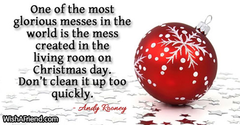 One Of The Most Glorious Messes Merry Christmas Quote