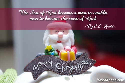 The Son of God became a, Christian Christmas Quote