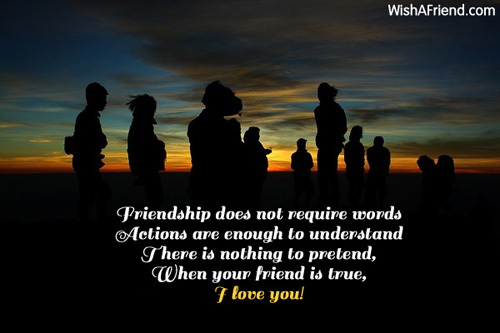 Friendship does not require words Actions, Friendship Saying