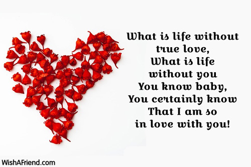 What is life without true love,, Romantic Message