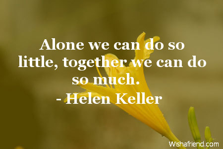 Helen Keller Quote Alone We Can Do So Little Together We Can Do So Much