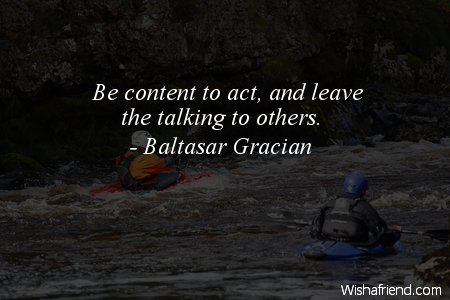 action-Be content to act, and