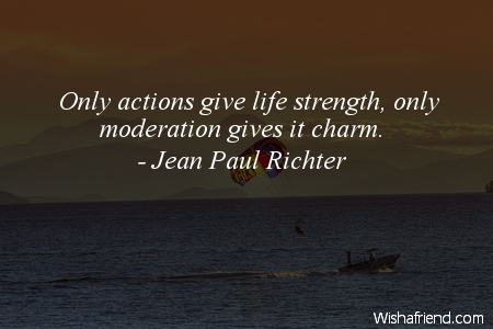 action-Only actions give life strength,