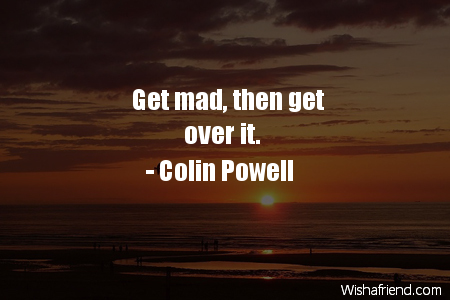 anger-Get mad, then get over