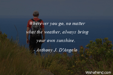 attitude-Wherever you go, no matter