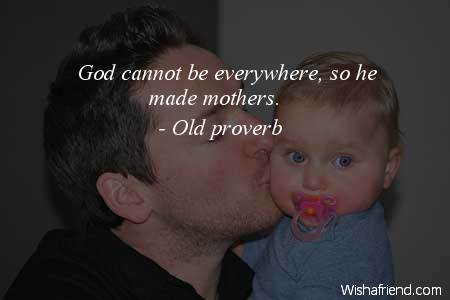 baby-God cannot be everywhere, so