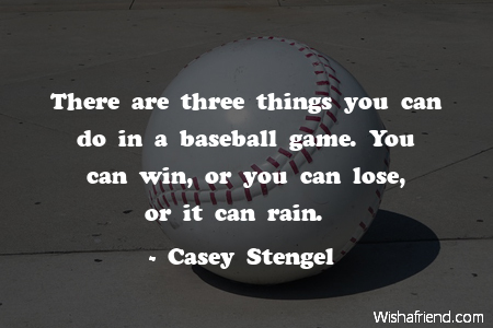 baseball-There are three things you