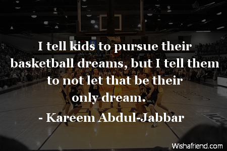 basketball-I tell kids to pursue