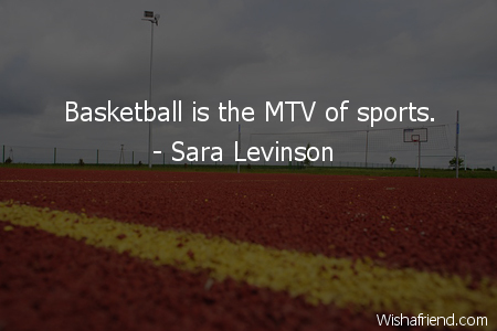 basketball-Basketball is the MTV of