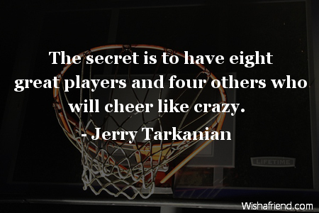 basketball-The secret is to have