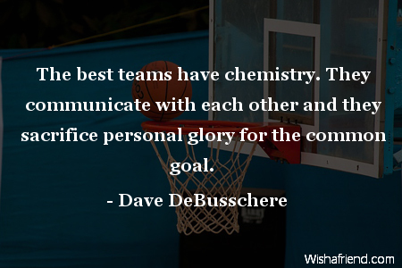 basketball-The best teams have chemistry.