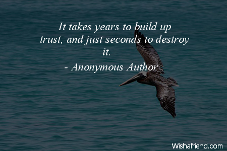 trust takes years to build