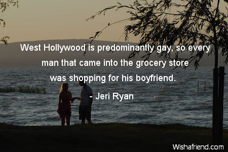 boyfriend-West Hollywood is predominantly gay,