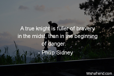 bravery-A true knight is fuller