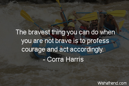 bravery-The bravest thing you can