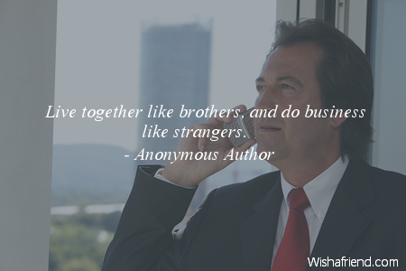 business-Live together like brothers, and