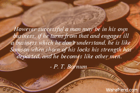 business-However successful a man may