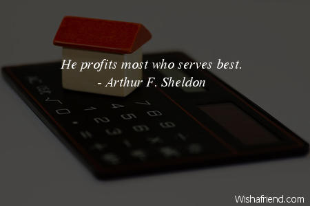 business-He profits most who serves