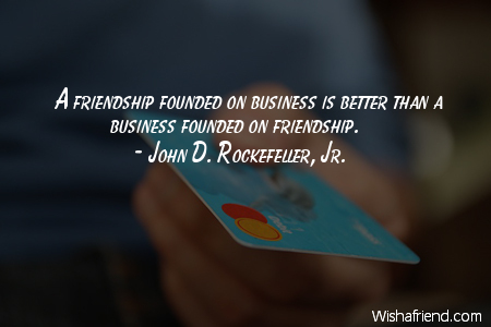 business-A friendship founded on business