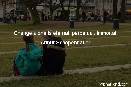 change-Change alone is eternal, perpetual,