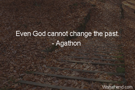 change-Even God cannot change the