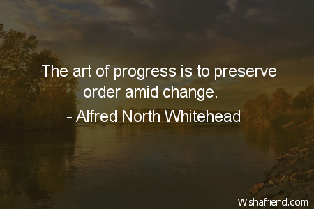 change-The art of progress is
