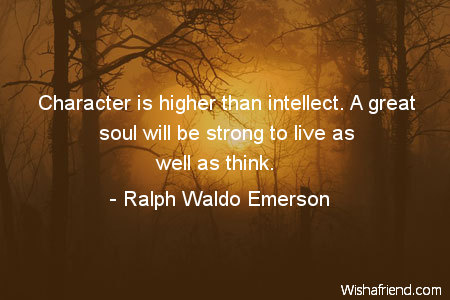 character-Character is higher than intellect.