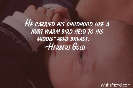 childhood-He carried his childhood like