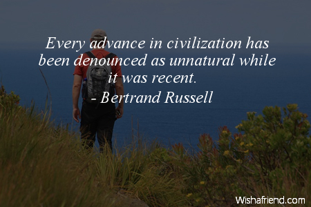 civilization-Every advance in civilization has