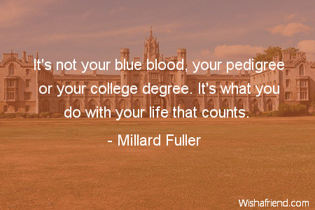 It&amp;#39;s not your blue blood,, Millard Fuller Quote