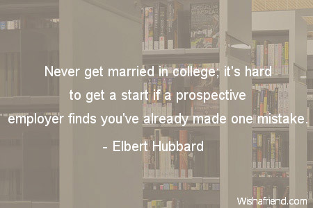 college-Never get married in college;