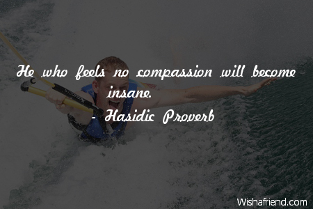 compassion-He who feels no compassion