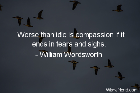 compassion-Worse than idle is compassion