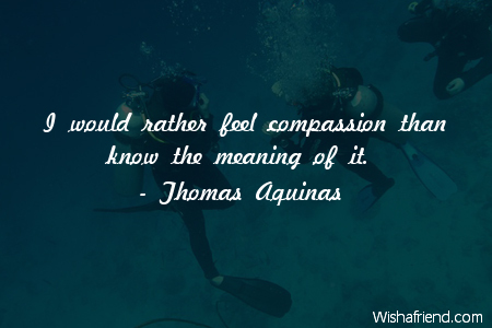 compassion-I would rather feel compassion