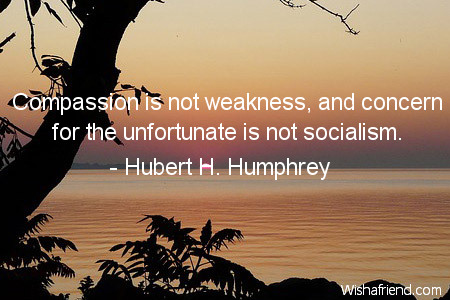 compassion-Compassion is not weakness, and