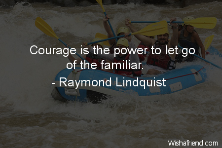 courage-Courage is the power to