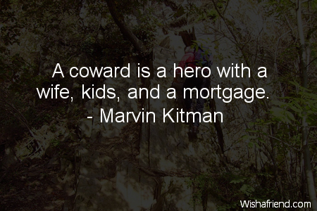 courage-A coward is a hero