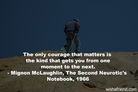 courage-The only courage that matters