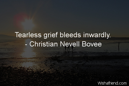 crying-Tearless grief bleeds inwardly.